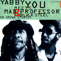 MAD PROFESSOR & BLACK STEEL - IN ARIWA STUDIOS LP