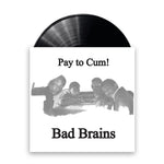 7" BAD BRAINS - PAY TO CUM