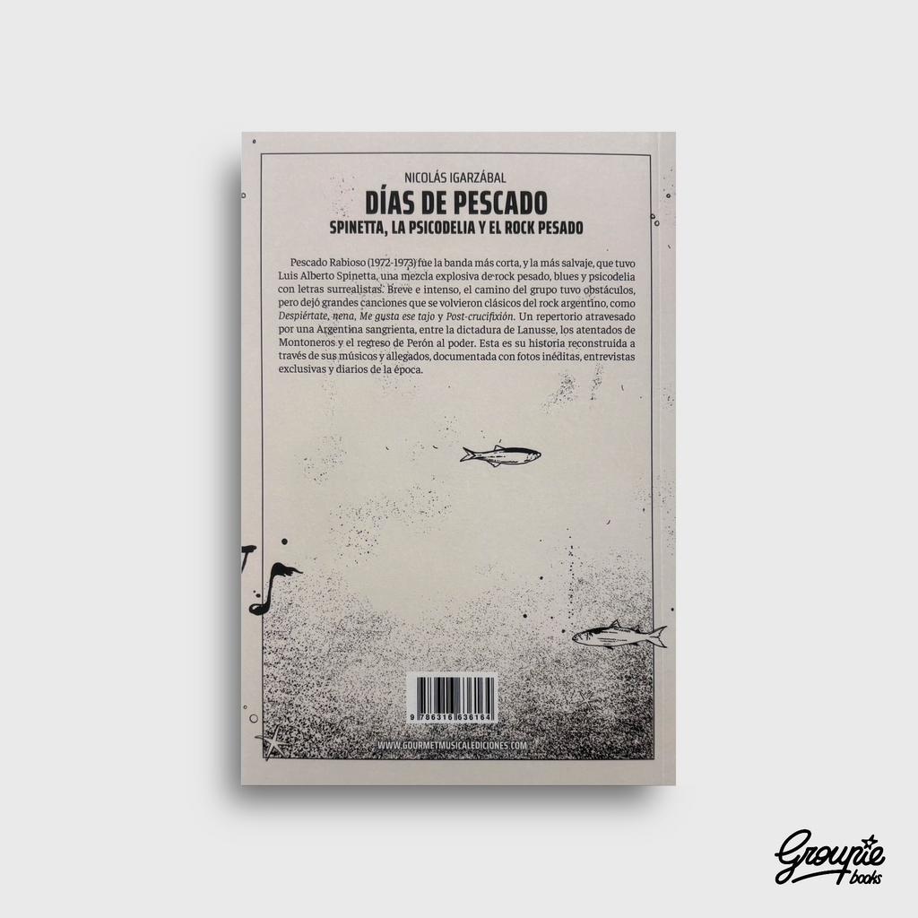 DIAS DE PESCADO - SPINETTA, LA PSICODELIA Y EL ROCK PESADO LIBRO