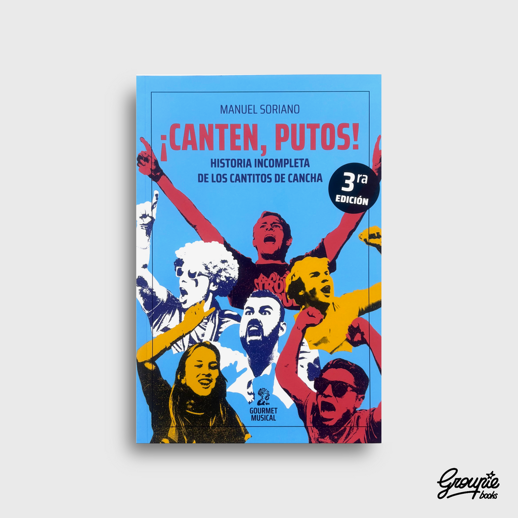 CANTEN PUTOS - HISTORIA INCOMPLETA DE LOS CANTITOS DE CANCHA LIBRO