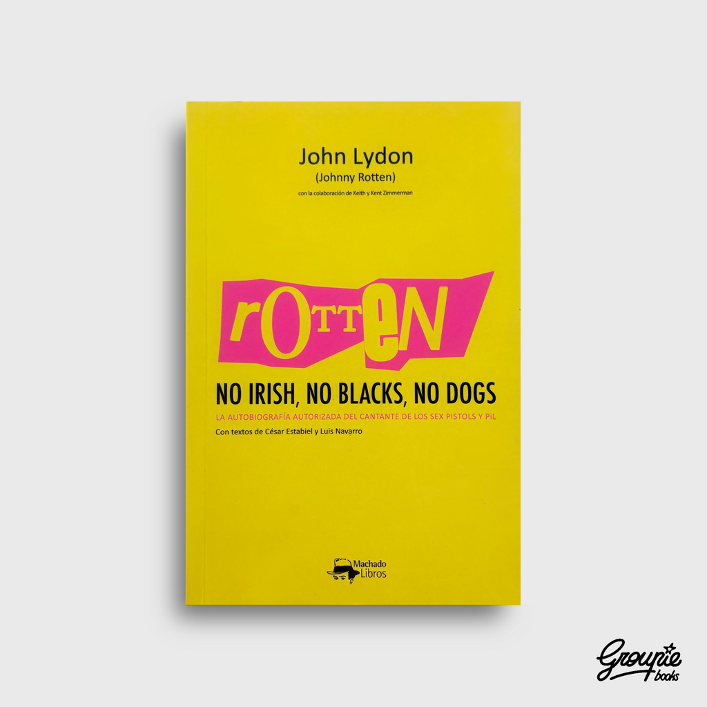 ROTTEN - NO IRISH, NO BLACKS, NO DOGS LIBRO