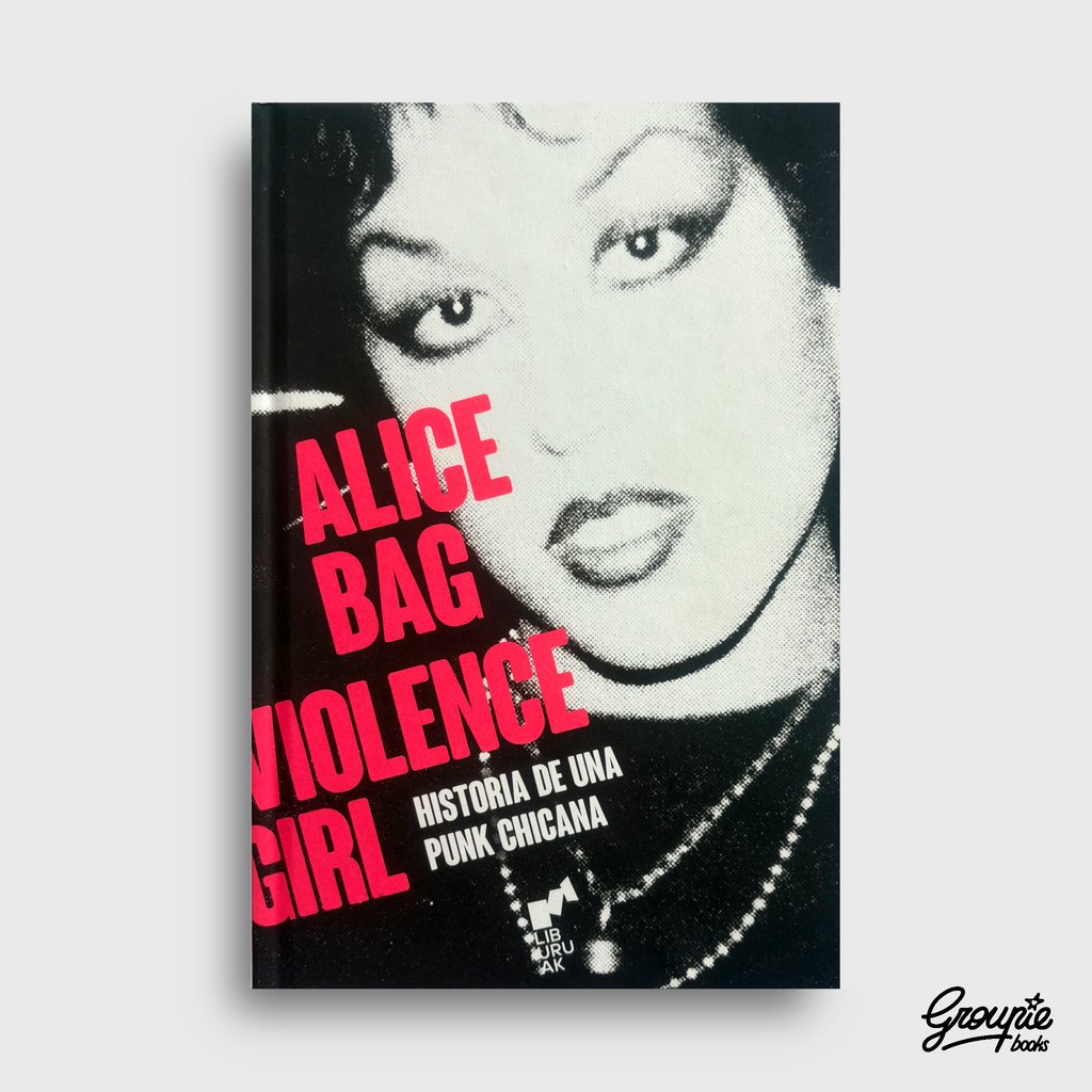 ALICE BAG - VIOLENCE GIRL LIBRO