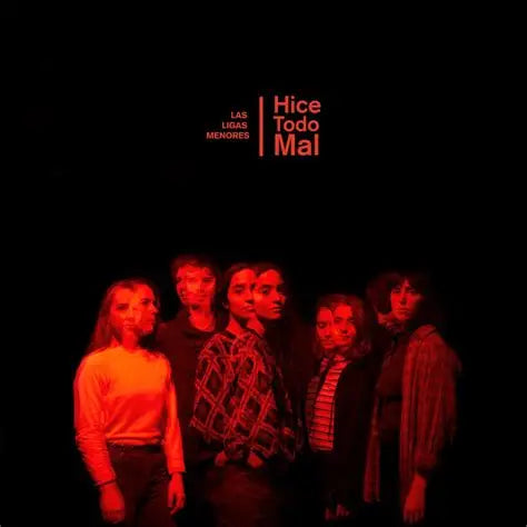 LAS LIGAS MENORES - HICE TODO MAL 7"
