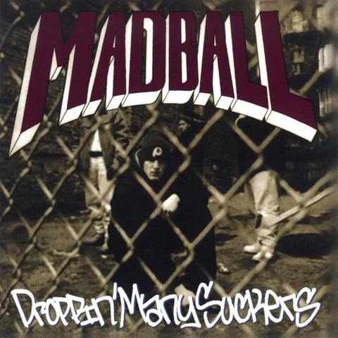 LP MADBALL - DROPPIN MANY SUCKERS