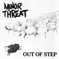 MINOR THREAT - OUT OF STEP LP