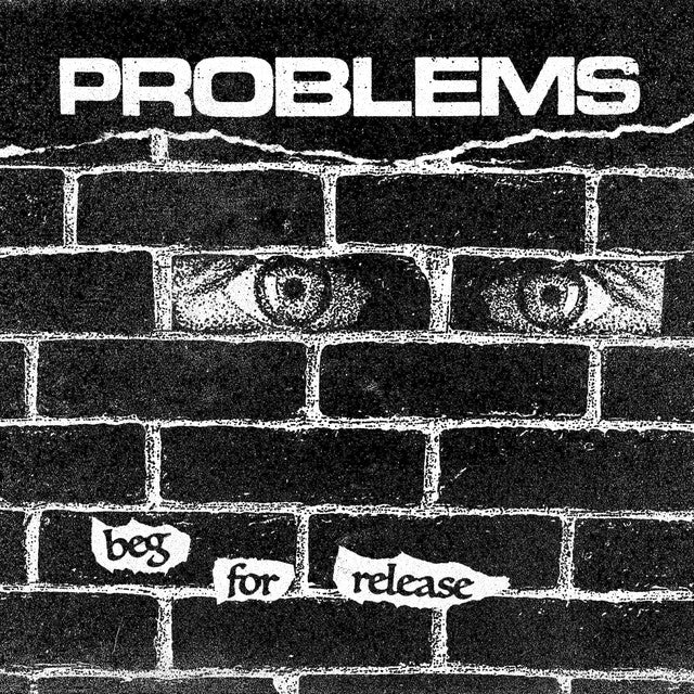 PROBLEMS - BEG FOR RELEASE 7"