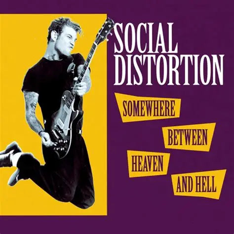 SOCIAL DISTORTION - SOMEWHERE BETWEEN HEAVEN OR HELL LP