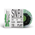 S.N.F.U. - AND NO ONE ELSE WANTED TO PLAY (COLOR) LP