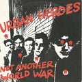 URBAN HEROES - NOT ANOTHER WORLD WAR 7"