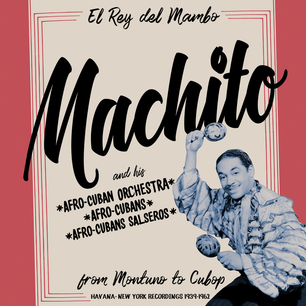 MACHITO - FROM MONTUNO TO CUBOP (1939-1962) 2XLP