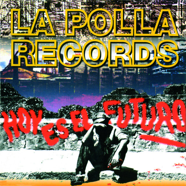 LA POLLA RECORDS - HOY ES EL FUTURO (COLOR) LP