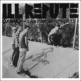 7" ILL REPUTE OXNARD - LAND OF NO TOILETS (COLORED VINYL)
