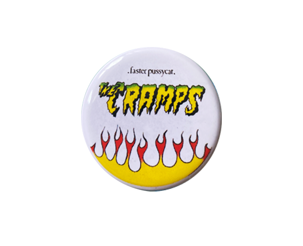 CRAMPS - FASTER PUSSYCAT PIN