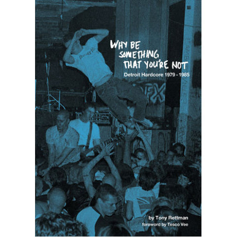 WHY BE SOMETHING YOU´RE NOT -DETROIT HC 1979-1985 LIBRO